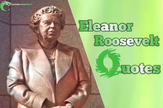 Quotes about Eleanor Roosevelt-Quotes from Eleanor Roosevelt
